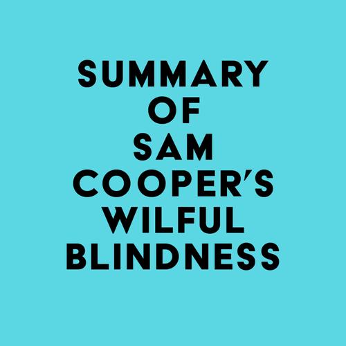 Summary of Sam Cooper's Wilful Blindness