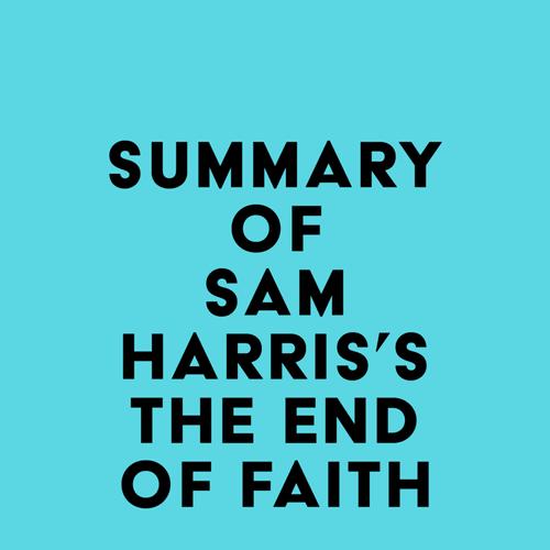 Summary of Sam Harris's The End of Faith