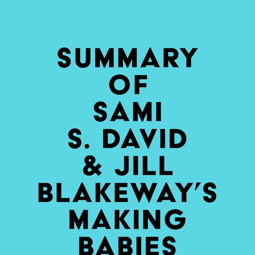 Summary of Sami S. David & Jill Blakeway's Making Babies