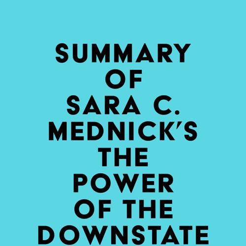 Summary of Sara C. Mednick's The Power of the Downstate