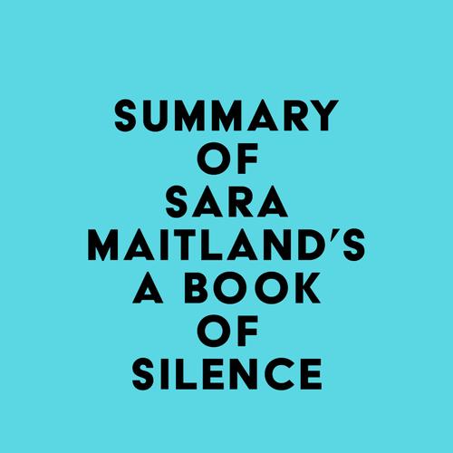 Summary of Sara Maitland's A Book of Silence