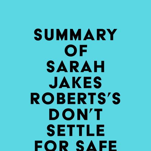 Summary of Sarah Jakes Roberts's Don't Settle for Safe