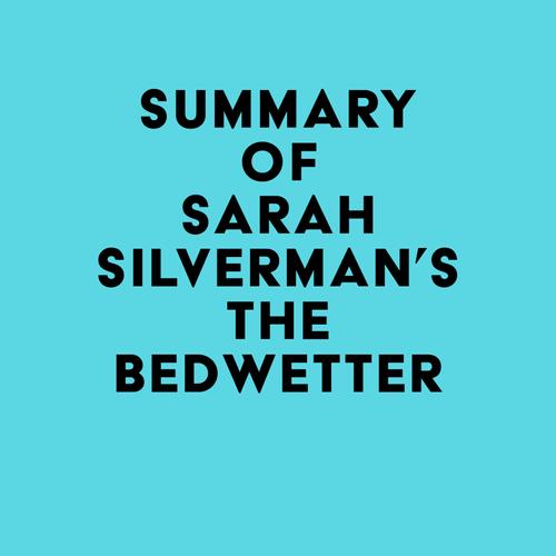 Summary of Sarah Silverman's The Bedwetter