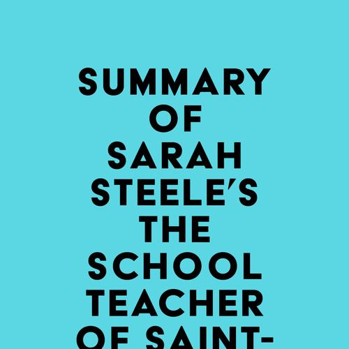 Summary of Sarah Steele's The Schoolteacher of Saint-Michel