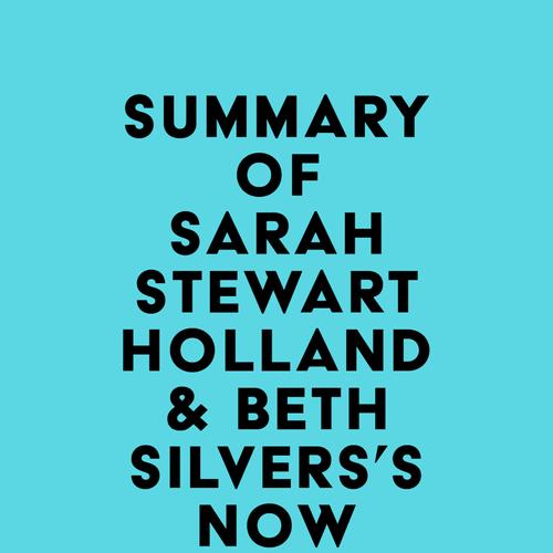 Summary of Sarah Stewart Holland & Beth Silvers's Now What?