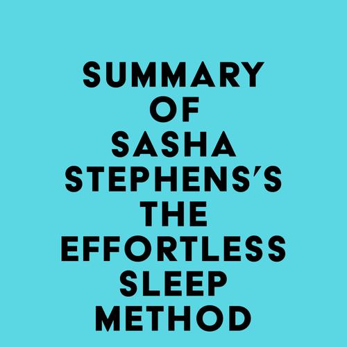 Summary of Sasha Stephens's The Effortless Sleep Method