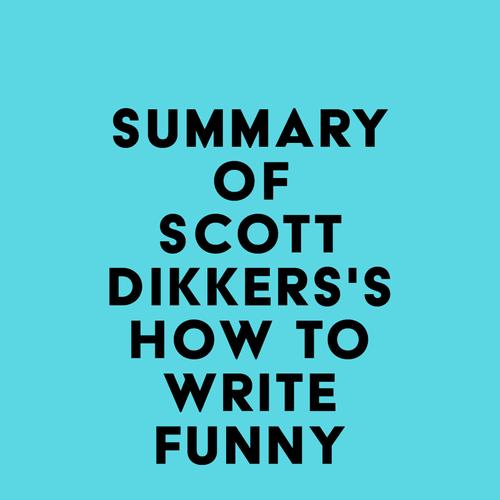 Summary of Scott Dikkers's How to Write Funny