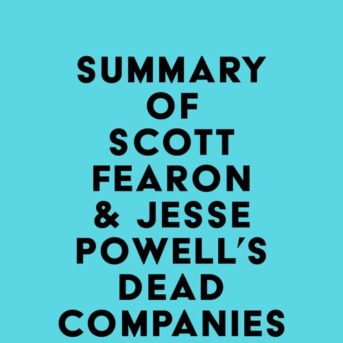 Summary of Scott Fearon & Jesse Powell's Dead Companies Walking