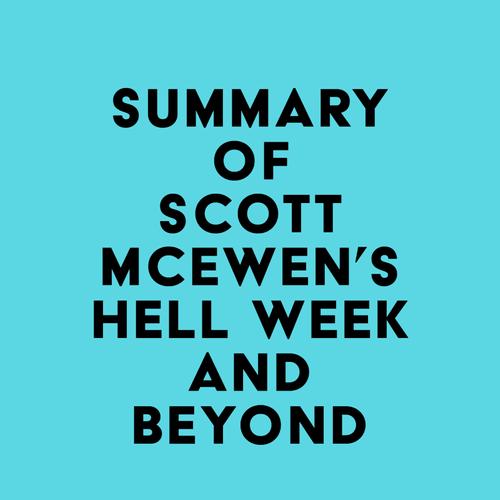 Summary of Scott McEwen's Hell Week and Beyond