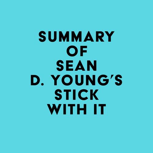 Summary of Sean D. Young's Stick with It