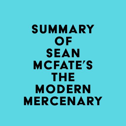 Summary of Sean McFate's The Modern Mercenary