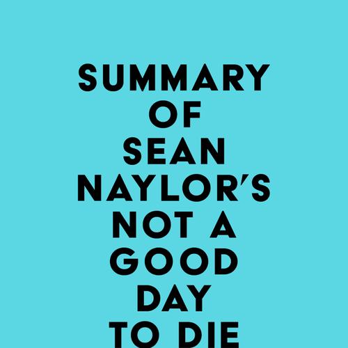 Summary of Sean Naylor's Not a Good Day to Die