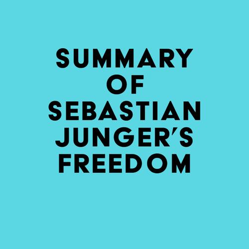 Summary of Sebastian Junger's Freedom