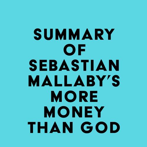 Summary of Sebastian Mallaby's More Money Than God