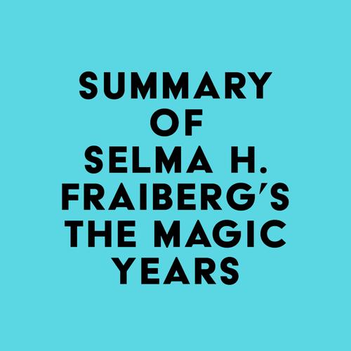 Summary of Selma H. Fraiberg's The Magic Years