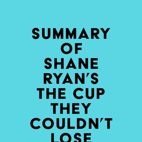 Summary of Shane Ryan's The Cup They Couldn't Lose