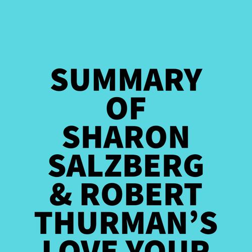 Summary of Sharon Salzberg & Robert Thurman's Love Your Enemies