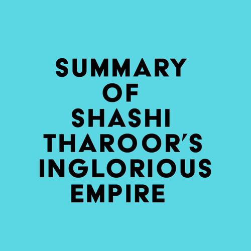 Summary of Shashi Tharoor's Inglorious Empire