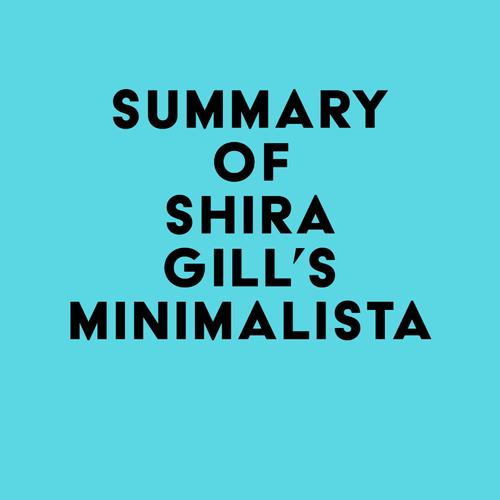 Summary of Shira Gill's Minimalista