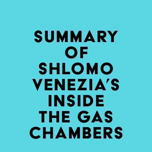 Summary of Shlomo Venezia's Inside the Gas Chambers