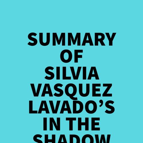 Summary of Silvia Vasquez-Lavado's In the Shadow of the Mountain