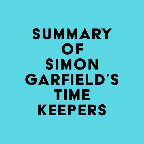 Summary of Simon Garfield's Timekeepers