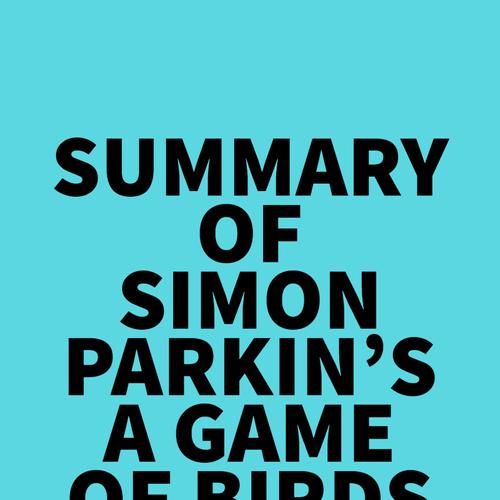 Summary of Simon Parkin's A Game of Birds and Wolves