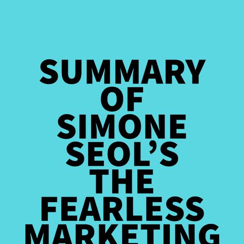 Summary of Simone Seol's The Fearless Marketing Bible for Life Coaches