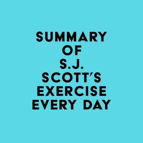 Summary of S.J. Scott's Exercise Every Day