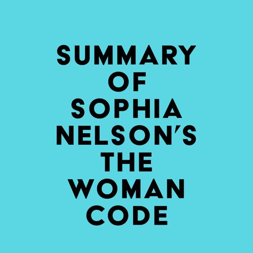 Summary of Sophia Nelson's The Woman Code