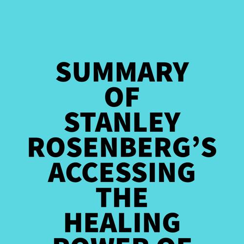 Summary of Stanley Rosenberg's Accessing the Healing Power of the Vagus Nerve