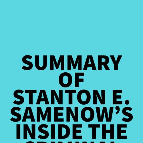 Summary of Stanton E. Samenow's Inside the Criminal Mind