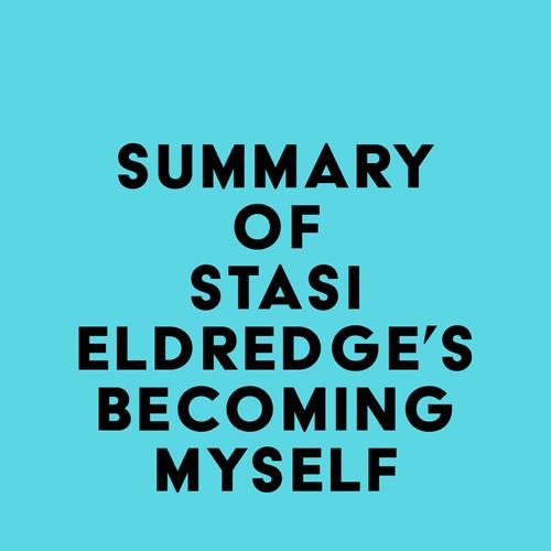 Summary of Stasi Eldredge's Becoming Myself