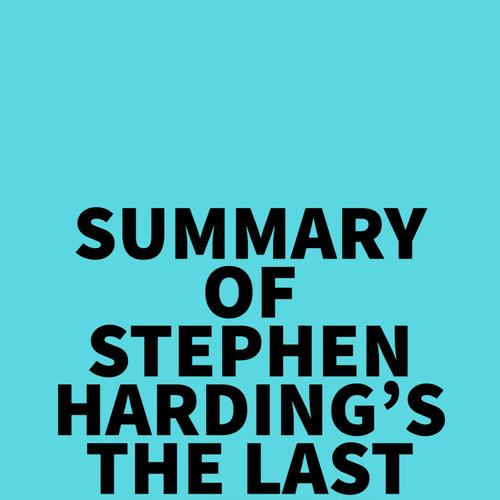 Summary of Stephen Harding's The Last Battle