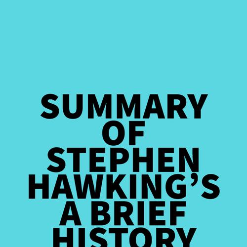 Summary of Stephen Hawking's A Brief History of Time