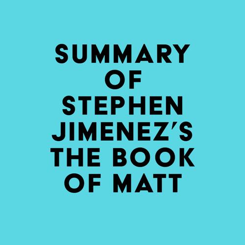 Summary of Stephen Jimenez's The Book of Matt