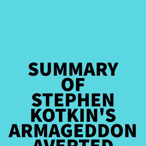 Summary of Stephen Kotkin's Armageddon Averted