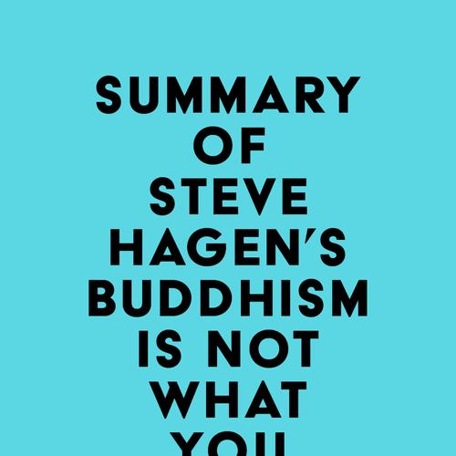 Summary of Steve Hagen's Buddhism Is Not What You Think