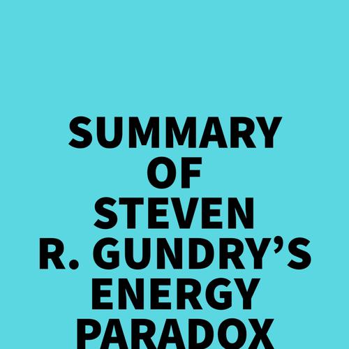 Summary of Steven R. Gundry's Energy Paradox