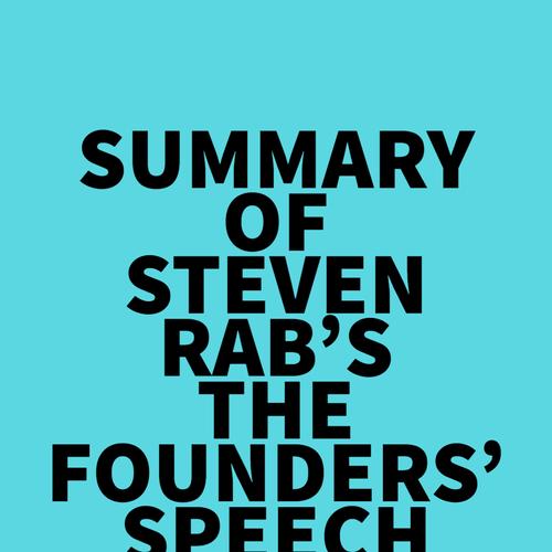 Summary of Steven Rab's The Founders' Speech to a Nation in Crisis