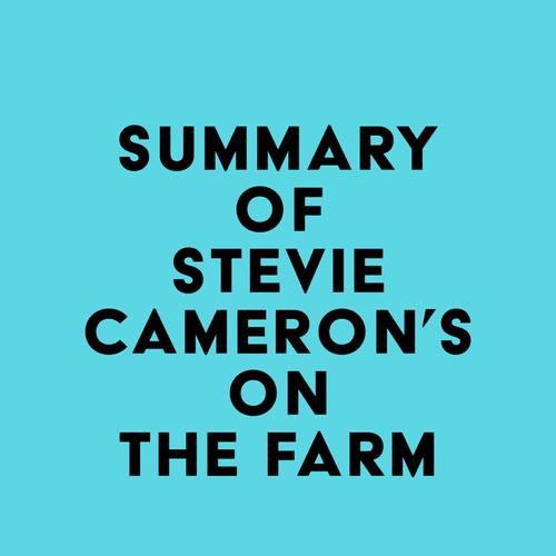 Summary of Stevie Cameron's On the Farm