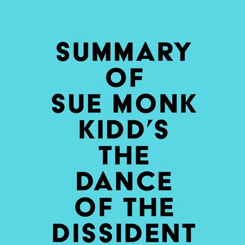 Summary of Sue Monk Kidd's The Dance of the Dissident Daughter