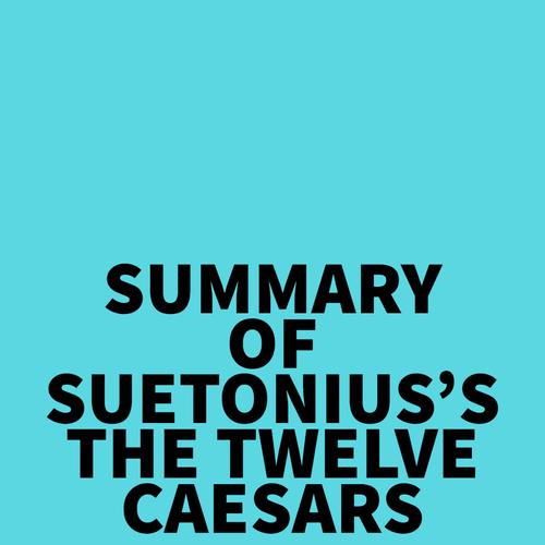 Summary of Suetonius's The Twelve Caesars