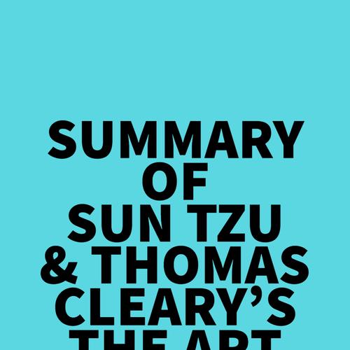 Summary of Sun Tzu & Thomas Cleary's The Art of War