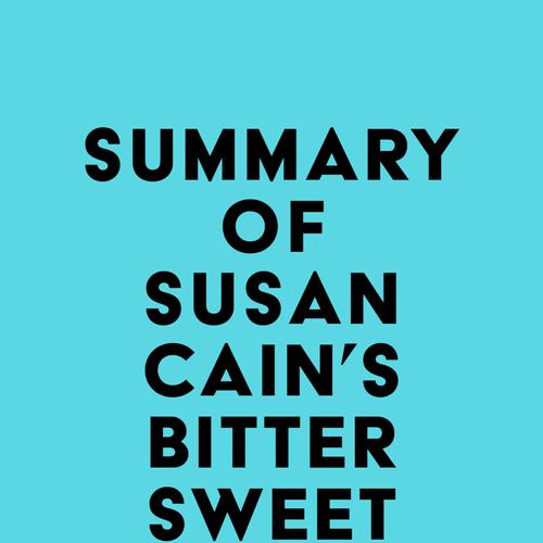 Summary of Susan Cain's Bittersweet