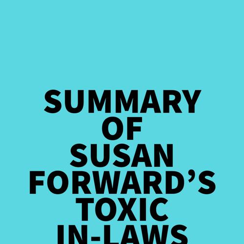 Summary of Susan Forward's Toxic In-Laws