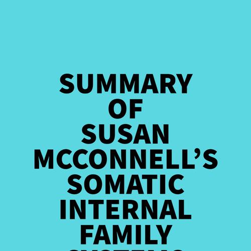 Summary of Susan McConnell's Somatic Internal Family Systems Therapy