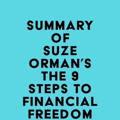 Summary of Suze Orman's The 9 Steps to Financial Freedom