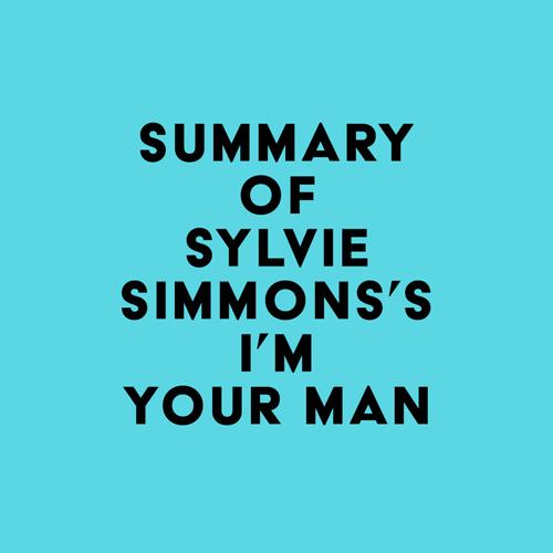 Summary of Sylvie Simmons's I'm Your Man