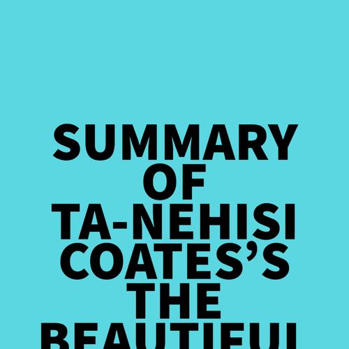 Summary of Ta-Nehisi Coates's The Beautiful Struggle